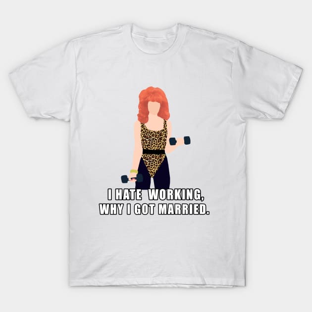 peggy bundy T-Shirt by aluap1006